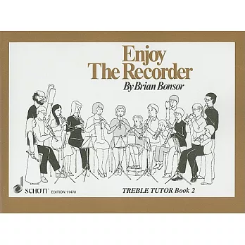 Enjoy the Recorder: A Comprehensive Method for Group, Individual and Self Tuition Treble Tutor