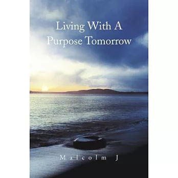 Living With a Purpose Tomorrow