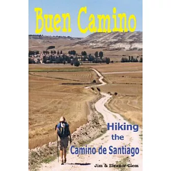 Buen Camino: Hiking the Camino De Santiago
