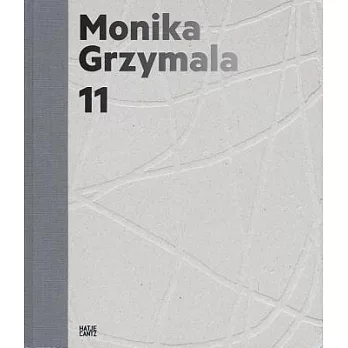 Monika Grzymala 11: Works 2000-2011