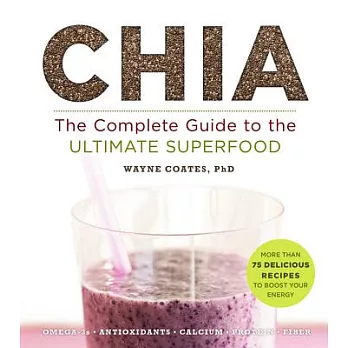 Chia: The Complete Guide to the Ultimate Superfood