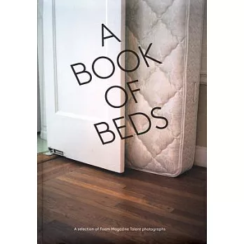 A Book of Beds: A Selection of Foam Magazine Talent Photographs