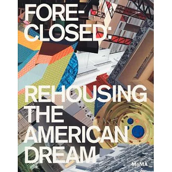 Foreclosed: Rehousing the American Dream
