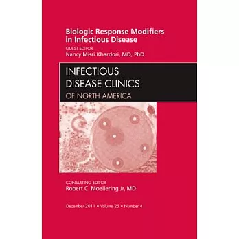 Biologic Response Modifiers in Infectious Diseases, an Issue of Infectious Disease Clinics