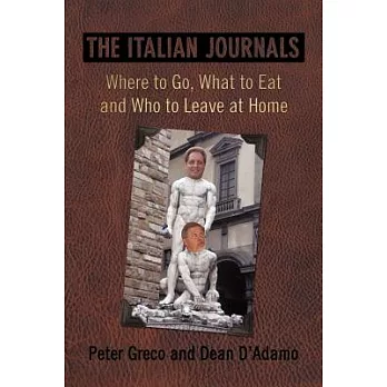 The Italian Journals: Where to Go, What to Eat and Who to Leave at Home