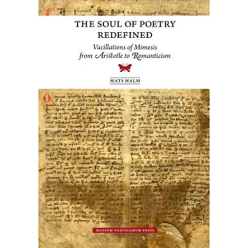 The Soul of Poetry Redefined: Vacillations of Mimesis from Aristotle to Romanticism