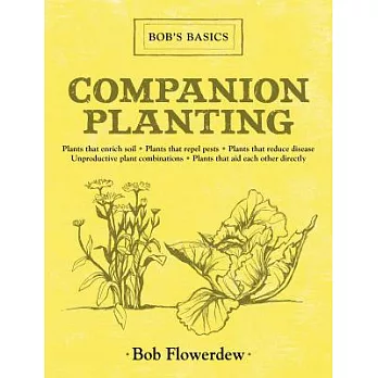 Companion Planting: Bob’s Basics