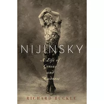 Nijinsky: A Life of Genius and Madness