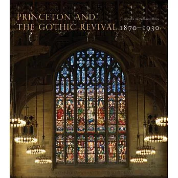 Princeton and the Gothic Revival: 1870-1930