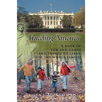 Traveling America: A Book of Fun and Games and Things to Learn for the Whole Family!