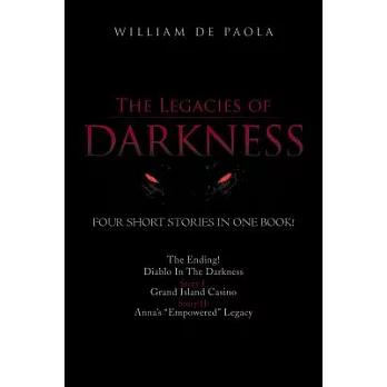 The Legacies of Darkness: Four Thrilling Short Stories in One Book!