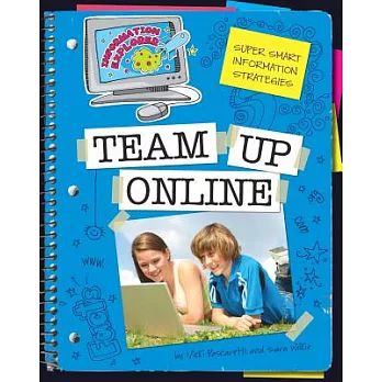 Super smart information strategies : Team up online /