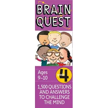 Brain Quest Grade 4: 1,500 Questions and Answers to Challenge the Mind: Ages 9-10