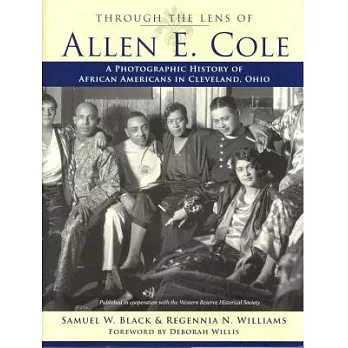 Through the Lens of Allen E. Cole: A Photographic History of African Americans in Cleveland, Ohio