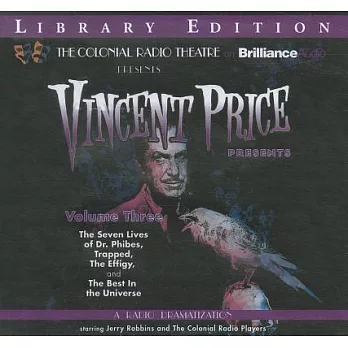 Vincent Price Presents: The Seven Lives of Dr. Phibes, Trapped, The Effigy, and The Best In the Universe: Library Edition