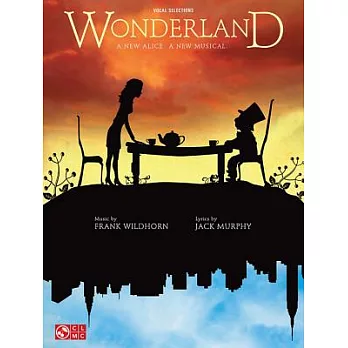 Wonderland: A New Alice. a New Musical.