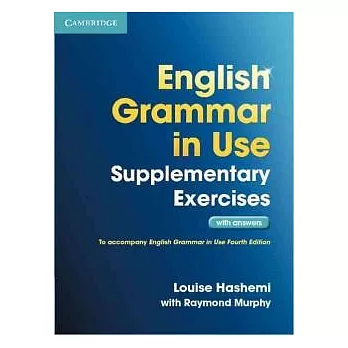 English Grammar in Use Supplementary Exercises: With Answers