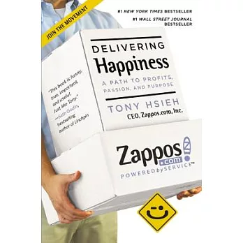 Delivering Happiness: A Path to Profits, Passion, and Purpose