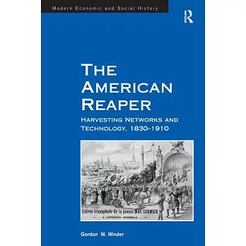 The American Reaper: Harvesting Networks and Technology, 1830-1910