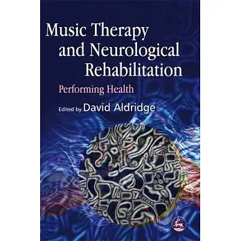 Music Therapy And Neurological Rehabilitation: Performing Health