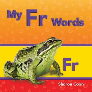 My Fr Words: More Consonants, Blends, and Diagraphs