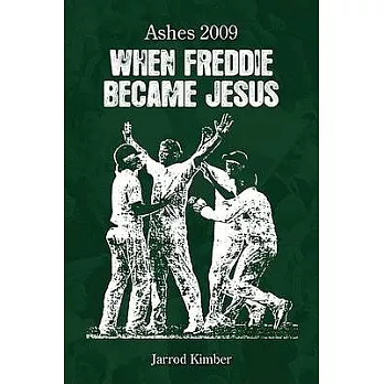 Ashes 2009: When Freddie Became Jesus