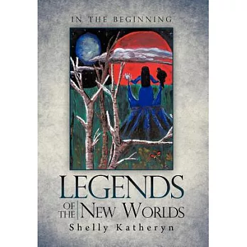 Legends of the New Worlds: In the Beginning