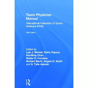 Team Physician Manual: International Federation of Sports Medicine (FIMS)