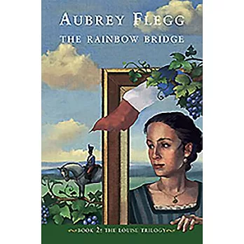 The Rainbow Bridge: The Louise Trilogy