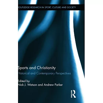 Sports and Christianity: Historical and Contemporary Perspectives