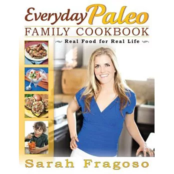 Everyday Paleo Family Cookbook