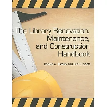 The Library Renovation, Maintenance, and Construction Handbook
