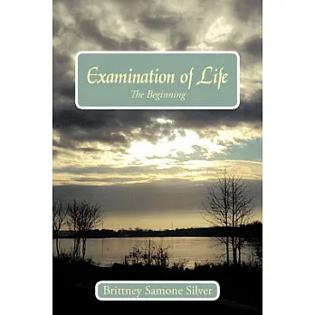 Examination of Life: The Beginning
