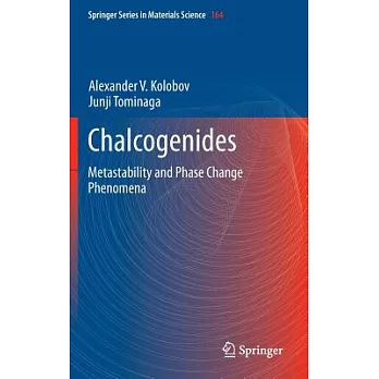 Chalcogenides: Metastability and Phase Change Phenomena