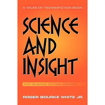 Science and Insight: For Science Fiction Writing