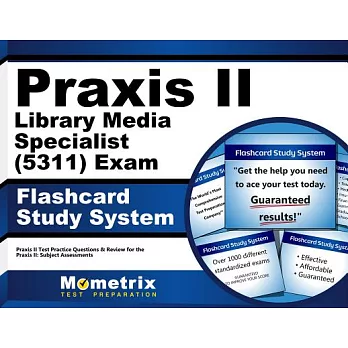 Praxis II Library Media Specialist (0311) Exam Flashcard Study System: Praxis II Test Practice Questions & Review for the Praxis