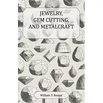Jewelry, Gem Cutting, and Metalcraft