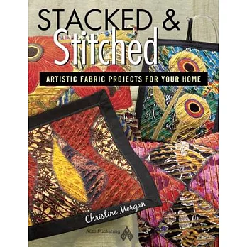 Stacked & Stitched: Artistic Fabric Projects for Your Home