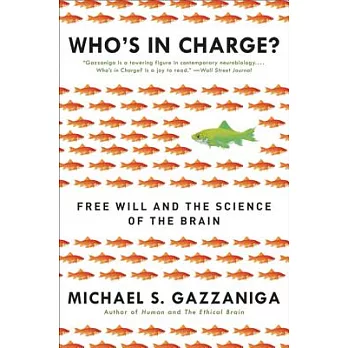 Who’s in Charge?: Free Will and the Science of the Brain