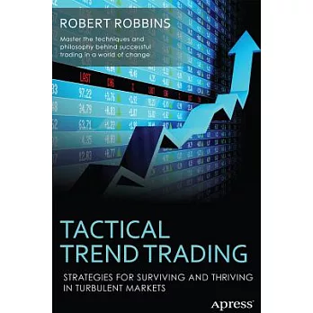 Tactical Trend Trading: Strategies for Surviving and Thriving in Turbulent Markets