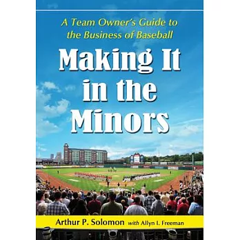 Making It in the Minors: A Team Owner’s Lessons in the Business of Baseball