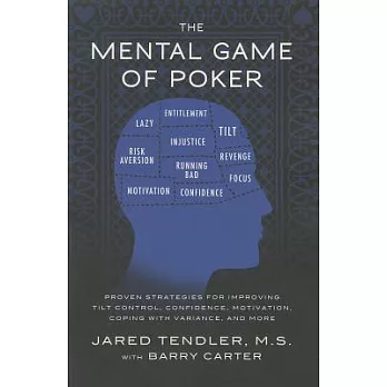 The Mental Game of Poker: Proven Strategies for Improving Tilt Control, Confidence, Motivation, Coping With Variance, and More