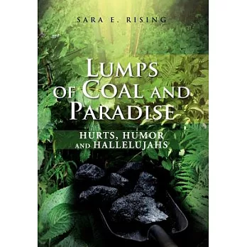 Lumps of Coal and Paradise: Hurts, Humor and Hallelujahs