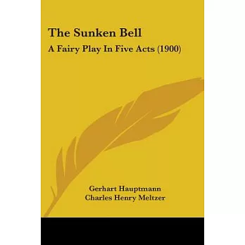 The Sunken Bell: A Fairy Play in Five Acts