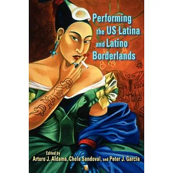 Performing the Us Latina and Latino Borderlands