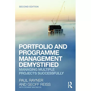 Portfolio and Programme Management Demystified: Managing Multiple Projects Successfully
