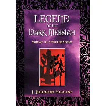 Legend of the Dark Messiah: Volume II-A Wicked Storm