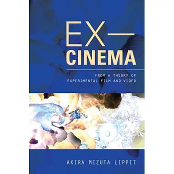 Ex-Cinema: From a Theory of Experimental Film and Video