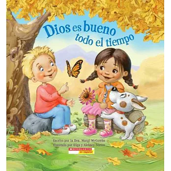 Dios Es Bueno Todo El Tiempo (God Is Good... All the Time): (spanish Language Edition of God Is Good...All the Time)