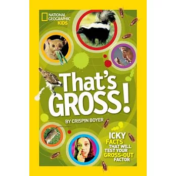 That’s Gross!